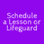 Schedule a Lesson or Lifeguard